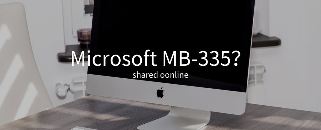 MB-335 Dumps Shared Online