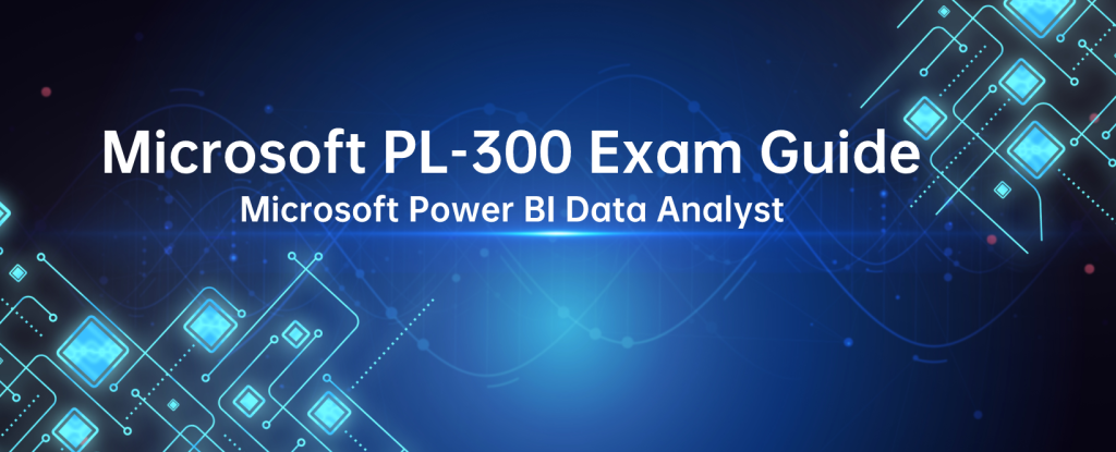 Microsoft PL-300 Exam Guide