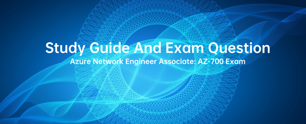 AZ-700 Study Guide And Exam Question