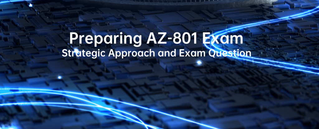 Preparing AZ-801 Exam